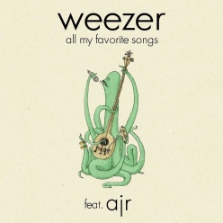 Weezer ft. AJR - All My Favorite Songs